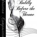 Come Boldly Before the Throne